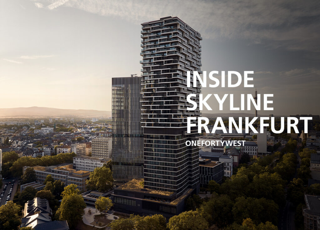 Inside Skyline Frankfurt: One Forty West wird in HR-Dokuserie vorgestellt